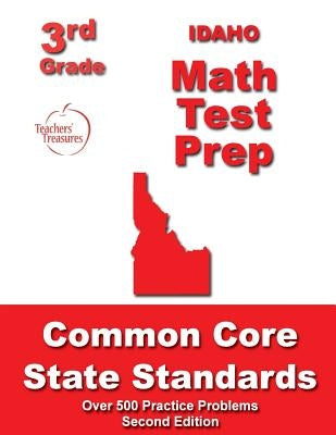 Idaho 3rd Grade Math Test Prep: Common Core State Standards by Treasures, Teachers'