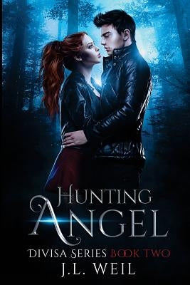Hunting Angel: A Divisa Novel, Book 2 by Weil, J. L.