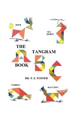 The Tangram ABC Book by Foster, T. E.