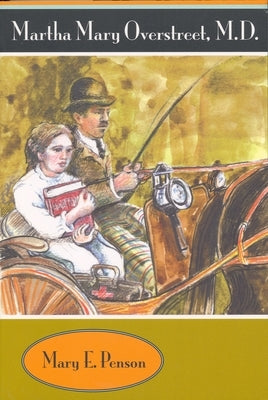 Martha Mary Overstreet, M.D by Penson, Mary