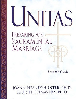 Unitas Leader's Guide Preparing for Sacramental Marriage by Heany-Hunter, Joann