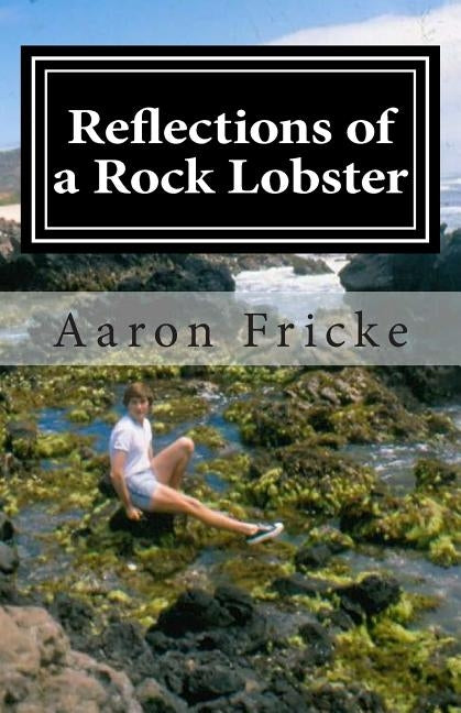 Reflections of a Rock Lobster: A Story About Growing Up Gay by Fricke, Aaron