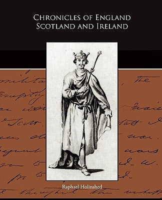Chronicles of England Scotland and Ireland by Holinshed, Raphael