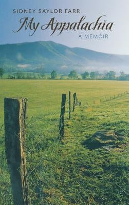 My Appalachia: A Memoir by Reynolds, Sidney Saylor