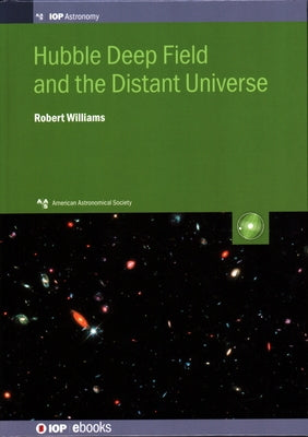Hubble Deep Field and the Distant Universe: The Early Universe Revealed by Williams, Robert