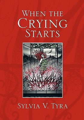 When the Crying Starts by Tyra, Sylvia V.