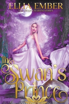 The Swan's Prince: A Swan Lake Reverse Harem Retelling by Ember, Ellia