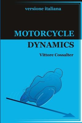 Motorcycle Dynamics-versione italiana- by Cossalter, Vittore
