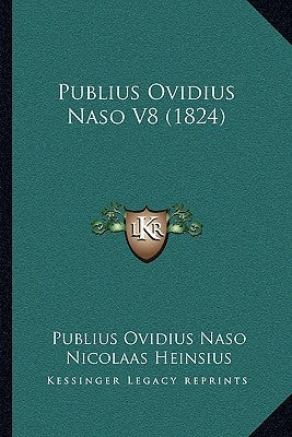 Publius Ovidius Naso V8 (1824) by Naso, Publius Ovidius