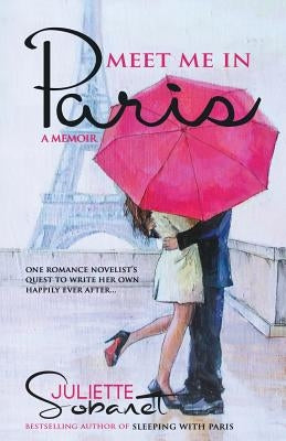 Meet Me in Paris: A Memoir by Sobanet, Juliette