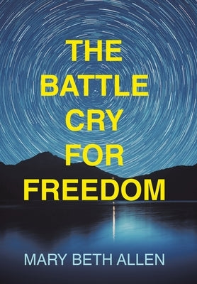 The Battle Cry for Freedom by Allen, Mary Beth