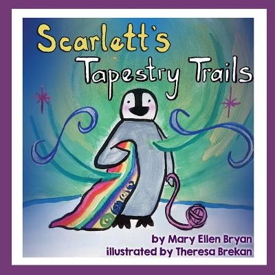 Scarlett's Tapestry Trails by Bryan, Mary Ellen