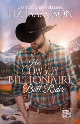 Her Cowboy Billionaire Bull Rider: An Everett Sisters Novel by Isaacson, Liz