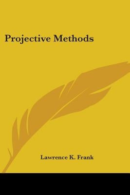 Projective Methods by Frank, Lawrence K.