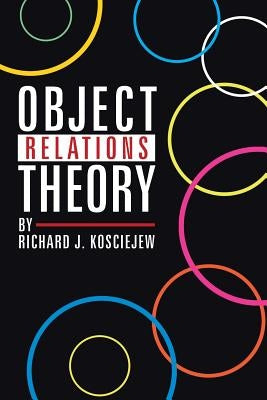 Object Relations Theory by Kosciejew, Richard J.
