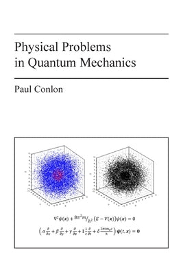 Physical Problems in Quantum Mechanics by Conlon, Paul