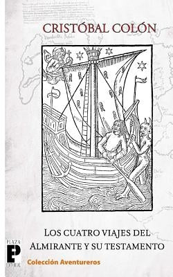Los cuatro viajes del Almirante y su testamento by Colon, Cristobal