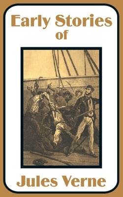 Early Stories of Jules Verne by Verne, Jules