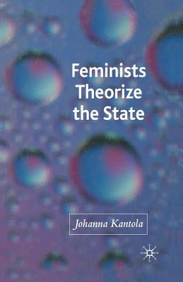 Feminists Theorize the State by Kantola, J.
