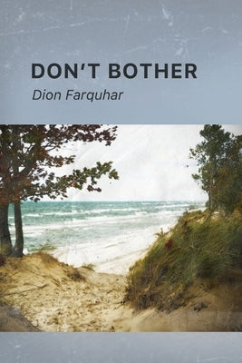 Don't Bother by Farquhar, Dion