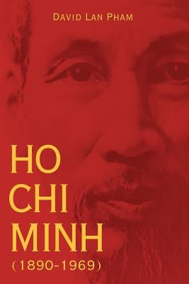 Ho Chi Minh (1890-1969) by Pham, David LAN