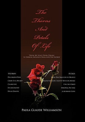 The Thorns and Petals of Life by Williamson, Paula Glaude
