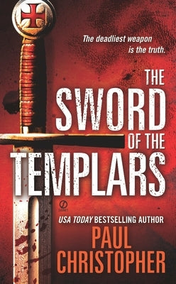 The Sword of the Templars by Christopher, Paul
