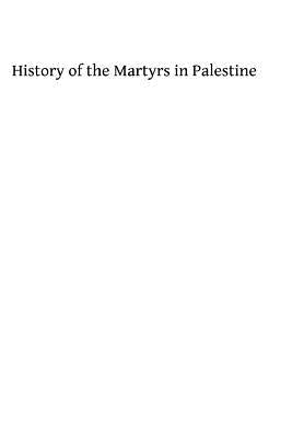 History of the Martyrs in Palestine by Cureton DD, William