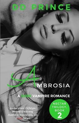 Ambrosia (Nectar Trilogy, Book 2) by Prince, DD