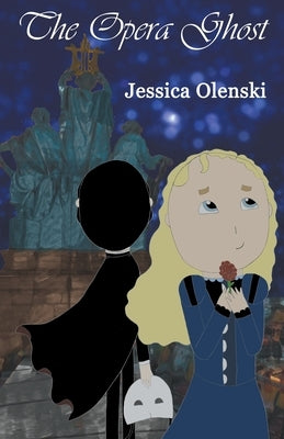 The Opera Ghost by Olenski, Jessica