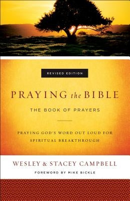 Praying the Bible: The Book of Prayers by Campbell, Wesley
