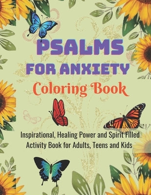 Psalms For Anxiety Coloring Book: Inspirational, Healing Power and Spirit Filled Activity Book for Adults, Teens and Kids by Stone, Tim