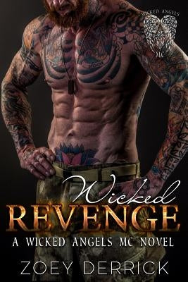 Wicked Revenge: A Wicked Angels MC Novel by Derrick, Zoey