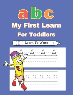 ABC My First Learn: Exercises for children with controlling the pen, letters, learning to write by Ciechlecki, Adam