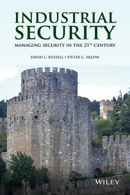 Industrial Security: Managing Security in the 21st Century by Russell, David L.