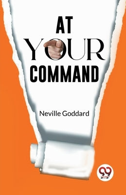 At Your Command by Goddard, Neville