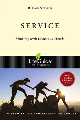 Service: Ministry with Heart and Hands by Stevens, R. Paul