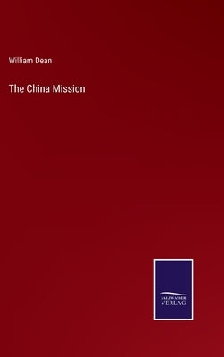 The China Mission by Dean, William