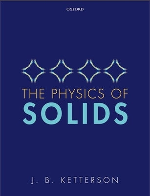 The Physics of Solids by Ketterson, J. B.