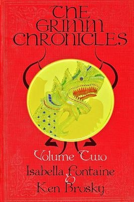 The Grimm Chronicles, Vol. 2 by Fontaine, Isabella