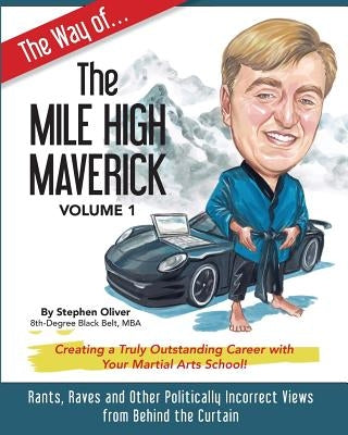 The Way of the Mile High Maverick by Oliver Mba, Stephen