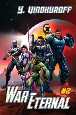 War Eternal Book 2: A LitRPG Military Space Adventure by Vinokuroff, Yuri