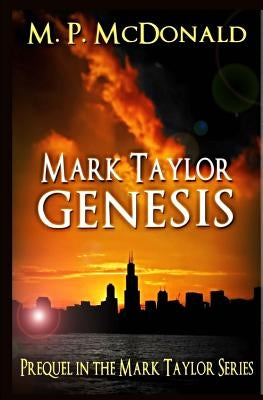 Mark Taylor: Genesis: Prequel in the Mark Taylor Series by McDonald, M. P.