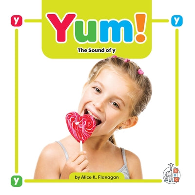 Yum!: The Sound of Y by Flanagan, Alice K.