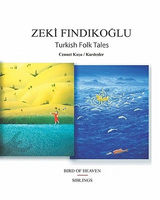 Turkish Folk Tales: Bird Of Heaven / Siblings by Findikoglu, Zeki