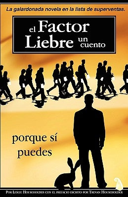 El Factor Liebre: Porque sí Puedes by Householder, Leslie