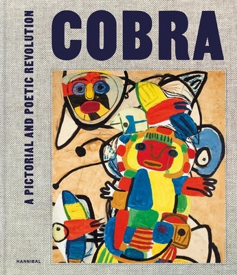 Cobra: A Pictorial and Poetic Revolution by Thomas, Piet