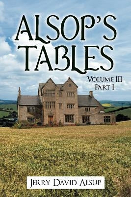Alsop's Tables: Volume III Part I by Alsup, Jerry David