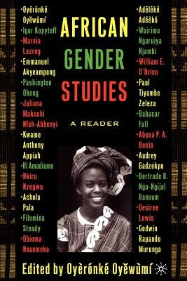 African Gender Studies: A Reader by Oyewumi, Oyeronke