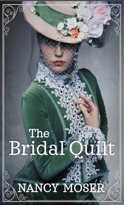 The Bridal Quilt by Moser, Nancy